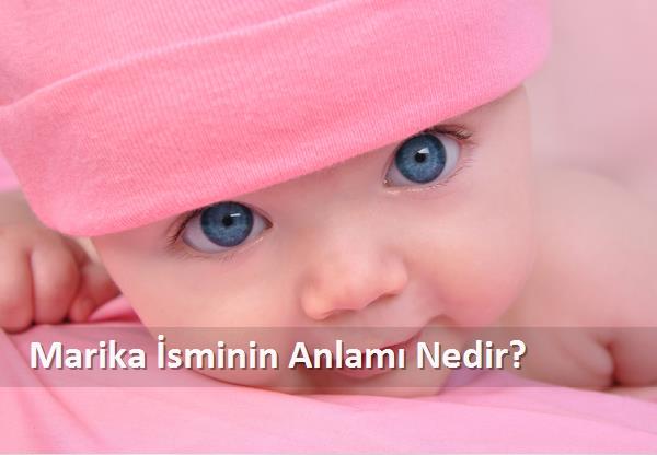 Marika İsminin Anlamı Nedir? Marika ... Marika İsminin Anlamı Nedir? Marika