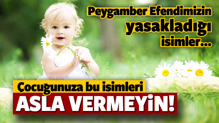 Peygamber Efendimizin Yasakladığı İsimler 