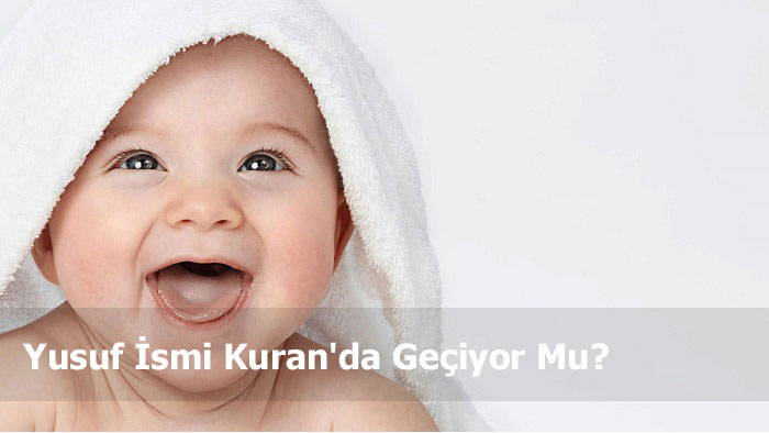 Yusuf İsmi Kuran'da Geçiyor Mu?